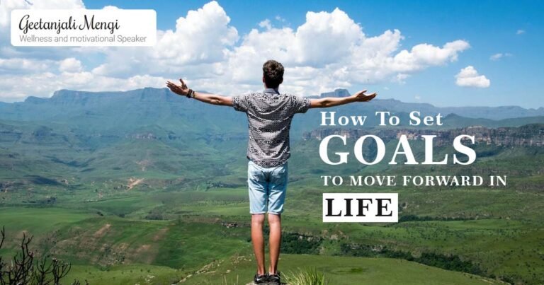 Simple 10 tips on how to set goals to move forward in life